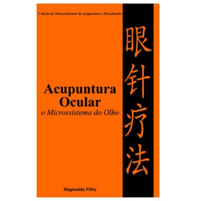 Livro Acupuntura Ocular o Microssistema do Olho