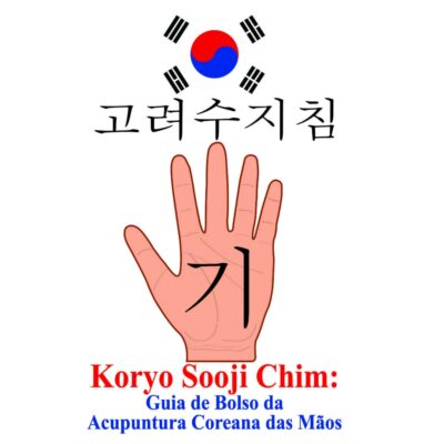 Livro Guia de Bolso da Acupuntura Coreana das Mãos – Koryo Sooji Chim