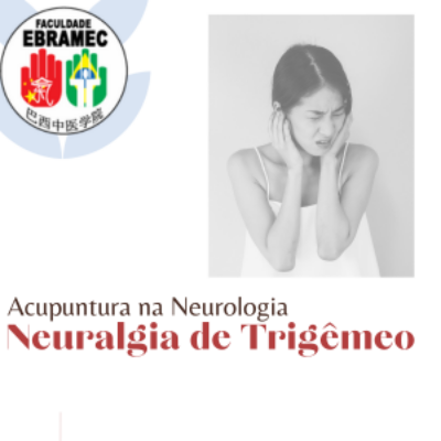 Acupuntura na Neurologia – Neuralgia de Trigêmeos